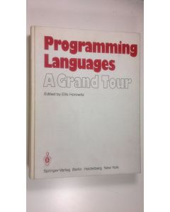 Kirjailijan Ellis Horowitz käytetty kirja Programming Languages : A Grand Tour (ERINOMAINEN)