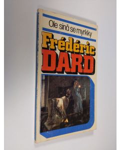Kirjailijan Frederic Dard uusi kirja Ole sinä se myrkky