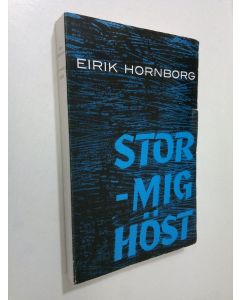 Kirjailijan Eirik Hornborg käytetty kirja Stormig höst : minnen och genljud från 1930- och 1940-talet