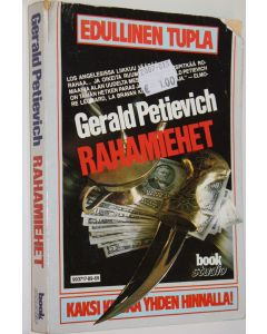 Kirjailijan Gerald Petievich käytetty kirja Rahamiehet : Kauppahintana kuolema / Yksi laukaus riittää