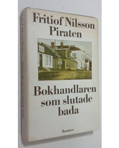 Kirjailijan Fritiof Nilsson Piraten käytetty kirja Bokhandlaren som slutade bada