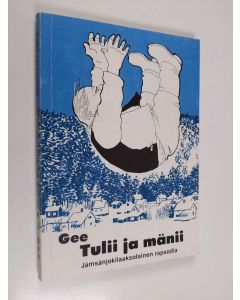 Kirjailijan Gunnar Nurminen käytetty kirja Tulii ja mänii - Jämsänjokilaaksolainen rapsodia