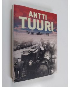 Kirjailijan Antti Tuuri käytetty kirja Tammikuu 18 : kertomus (ERINOMAINEN)