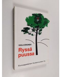Kirjailijan Uula Eronen käytetty kirja Ryssä puussa