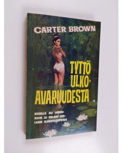 Kirjailijan Carter Brown käytetty kirja Tyttö ulkoavaruudesta