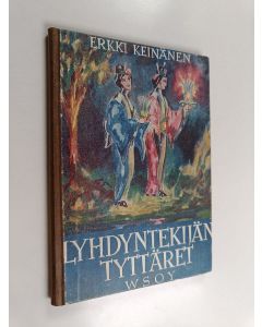Kirjailijan Erkki Keinänen käytetty kirja Lyhdyntekijän tyttäret
