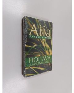 Kirjailijan Aija Paakkunainen käytetty kirja Hoitava jumalanpalvelus (UUSI)