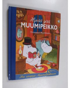 Kirjailijan Tittamari Marttinen käytetty kirja Hyvää yötä, Muumipeikko (+CD)