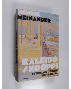 Kirjailijan Henrik Meinander käytetty kirja Kaleidoskooppi : Tutkielmia Suomen historiasta