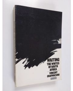 Kirjailijan Vincent Crapanzano käytetty kirja Waiting : the whites of South Africa