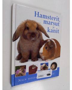 Kirjailijan Annabel Blackledge käytetty kirja Hamsterit, marsut ja kanit : näin hoidat lemmikkiäsi