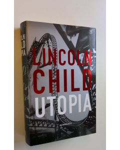 Kirjailijan Lincoln Child uusi kirja Utopia (UUSI)