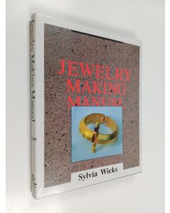 Kirjailijan Sylvia Wicks käytetty kirja Jewelry making manual