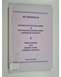 Kirjailijan Bo Grönholm käytetty kirja Suomalais-ruotsalainen ja ruotsalais-suomalainen lakikielen sanasto Finsk-svensk och svensk-finsk juridisk ordlista