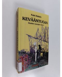 Kirjailijan Katri Alatalo käytetty kirja Kevääntuoja