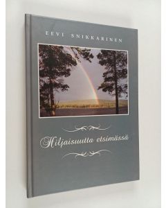 Kirjailijan Eevi Snikkarinen käytetty kirja Hiljaisuutta etsimässä