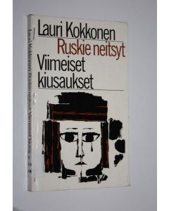Kirjailijan Lauri Kokkonen käytetty kirja Ruskie neitsyt : viimeiset kiusaukset