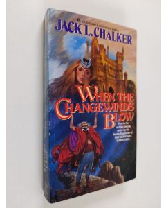 Kirjailijan Jack L. Chalker käytetty kirja When the Changewinds Blow
