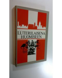 Tekijän Antti ym. Kujanpää  käytetty kirja Luterilaisena huomiseen : Evankelisen ylioppilasliiton 50-vuotisjuhlakirja