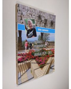 Kirjailijan John Laasonen käytetty kirja Kibbutsi-muistelot ja Israel-matkat 1979-2015 (signeerattu)
