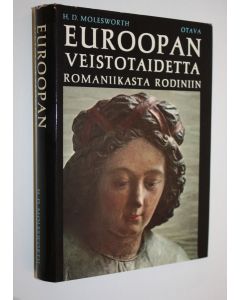 Kirjailijan H. D. Molesworth käytetty kirja Euroopan veistotaidetta romaniikasta Rodiniin