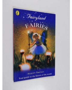 Kirjailijan Felicity Trotman käytetty kirja Fairyland Fairies