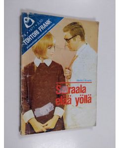 Kirjailijan Heikki Kivalo käytetty teos Tohtori Frank n:o 3/1977 : Sairaala elää yöllä