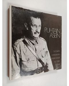 Kirjailijan Einari Kaskimies & Carl Gustaf Emil Mannerheim käytetty kirja Puhtain asein - Suomen marsalkan päiväkäskyjä vuosilta 1918-44