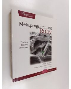 Kirjailijan Paolo Perrotta käytetty kirja Metaprogramming Ruby - Program Like the Ruby Pros