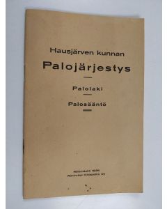 käytetty teos Hausjärven kunnan palojärjestys : palolaki : palosääntö