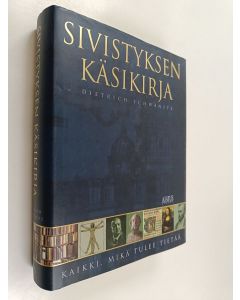 Kirjailijan Dietrich Schwanitz käytetty kirja Sivistyksen käsikirja : kaikki, mikä tulee tietää