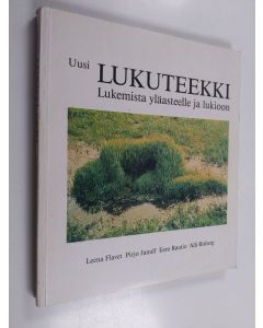 käytetty kirja Uusi lukuteekki : lukemista yläasteelle ja lukioon