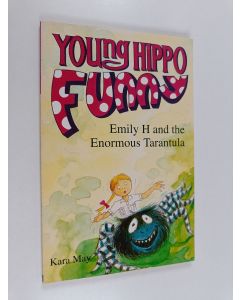 Kirjailijan John Bendall-Brunello & Kara May käytetty kirja Emily H and the Enormous Tarantula