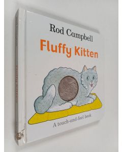 Kirjailijan Rod Campbell käytetty kirja Fluffy Kitten