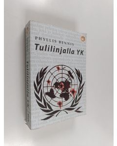 Kirjailijan Phyllis Bennis käytetty kirja Tulilinjalla YK