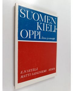 Kirjailijan E. N. Setälä käytetty kirja Suomen kielioppi : äänne- ja sanaoppi oppikoulua ja omin päin opiskelua varten