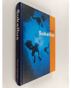Kirjailijan Timo Vikman käytetty kirja Sukellus
