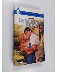 Kirjailijan Sara Orwig käytetty kirja Sademetsän siimes