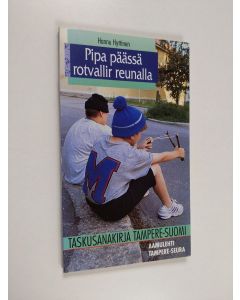 Kirjailijan Hannu Hyttinen käytetty kirja Pipa päässä rotvallir reunalla : taskusanakirja tampere-suomi