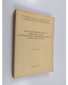 Kirjailijan Anneli Mäkelä käytetty kirja Hattulan kihlakunnan ja Porvoon läänin autioituminen myöhäiskeskiajalla ja uuden ajan alussa
