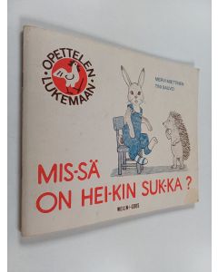 Kirjailijan Tini Sauvo & Mervi Miettinen käytetty teos Mis-sä on Hei-kin suk-ka?