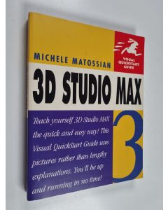 Kirjailijan Michele Matossian käytetty kirja 3D Studio Max 3