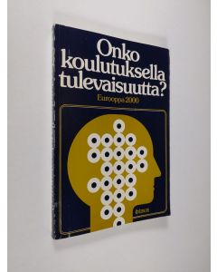 käytetty kirja Onko koulutuksella tulevaisuutta : yhteiskunnallisen ja koulutuksellisen eriarvoisuuden yhteys poliittis-taloudellisiin tekijöihin Euroopassa