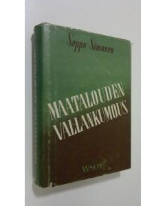 Kirjailijan Seppo Simonen käytetty kirja Maatalouden vallankumous : maatalouspolitiikkaa ennen ja nyt