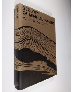 Kirjailijan V. I. Smirnov käytetty kirja Geology of mineral deposit (ERINOMAINEN)