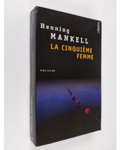 Kirjailijan Henning Mankell käytetty kirja La cinquième femme : roman