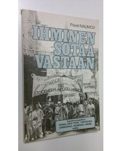 Kirjailijan Pavel Naumov käytetty kirja Ihminen sotaa vastaan