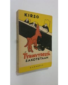 Kirjailijan Kirso käytetty kirja Tyhmyydestä sakotetaan : pakinoita