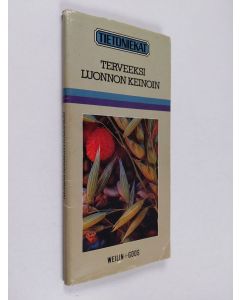 Kirjailijan Mervi Hartikka & Tuula Palmunen ym. käytetty kirja Terveeksi luonnon keinoin