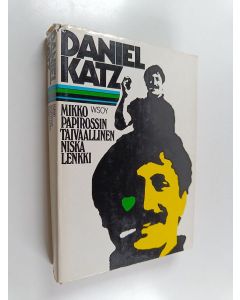 Kirjailijan Daniel Katz käytetty kirja Mikko papirossin taivaallinen niskalenkki